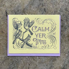 Card / Calm Yer Tits